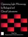Optimizing Light Microscopy for Biological  Clinical Labs