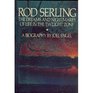 Rod Serling The Dreams and Nightmares of Life in the Twilight Zone/a Biography