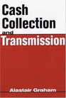 Cash Collection and Transmission