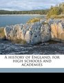 A history of England for high schools and academies