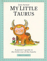 My Little Taurus: A Parent's Guide to the Little Star of the Family (Little Stars)