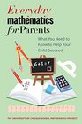 Everyday Mathematics for Parents What You Need to Know to Help Your Child Succeed