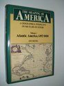 The Shaping of America A Geographical Perspective on 500 Years of History Volume 1 Atlantic America 14921800