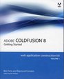Adobe ColdFusion 8 Web Application Construction Kit Volume 1 Getting Started