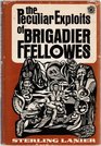 The peculiar exploits of Brigadier Ffellowes