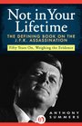Not in Your Lifetime The Defining Book on the JFK Assassination