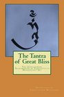 The Tantra of Great Bliss The Guhyagarbha Transmission of Vajrasattva's Magnificent Sky