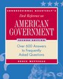 Congressional Quarterly's Desk Reference on American Government Over 600 Answers to Frequently Asked Questions
