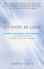 Let There Be Light Modern Cosmology and Kabbalah A New Conversation Between Science and Religion