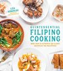 Quintessential Filipino Cooking 75 Authentic and Classic Recipes of the Philippines