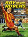 Roy of the Rovers The Playing Years