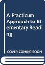 A Practicum Approach to Elementary Reading