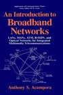 An Introduction to Broadband Networks Lans Mans Atm BIsdn and Optical Networks for Integrated Multimedia Telecommunications