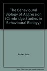 The Behavioural Biology of Aggression