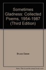 Sometimes gladness Collected poems 19541987