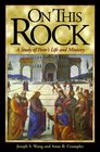 On This Rock A Study of Peter's Life and Ministry