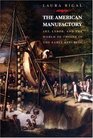 The American Manufactory Art Labor and the World of Things in the Early Republic