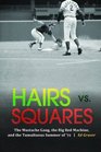 Hairs vs Squares The Mustache Gang the Big Red Machine and the Tumultuous Summer of '72