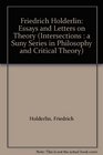 Friedrich Holderlin Essays and Letters on Theory