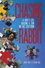 Chasing the Rabbit: A Dad's Life Raising a Son on the Spectrum