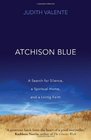 Atchison Blue A Search for Silence a Spiritual Home and a Living Faith