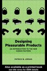 Designing Pleasurable Products An Introduction to the New Human Factors