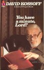 You Have a Minute Lord A Sort of Prayer Book