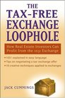 The TaxFree Exchange Loophole  How Real Estate Investors Can Profit from the 1031 Exchange
