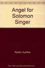 Angel for Solomon Singer