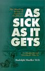 As Sick As It Gets The Shocking Reality of America's Healthcare A Diagnosis and Treatment Plan
