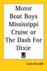 Motor Boat Boys Mississippi Cruise or The Dash For Dixie
