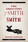 The Abduction of Smith and Smith A Novel