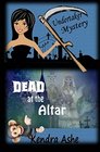 Dead at the Altar An Undertaker Mystery