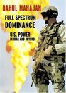 Full Spectrum Dominance US Power in Iraq and Beyond