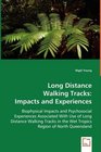 Long Distance Walking Tracks Impacts and Experiences Biophysical Impacts and Psychosocial Experiences Associated With Use of Long Distance Walking Tracks  the Wet Tropics Region of North Queensland