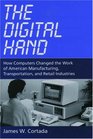 The Digital Hand How Computers Changed the Work of American Manufacturing Transportation and Retail Industries