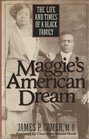 Maggie's American Dream The Life and Times of a Black Family