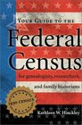 Your Guide to the Federal Census For Genealogists Researchers and Family Historians