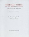 Egyptian Titles of the Middle Kingdom Suppliment to Wm Ward's Index Parts IIII corrections and comments