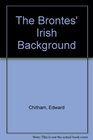 The Brontes' Irish Background