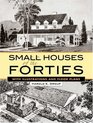 Small Houses of the Forties With Illustrations and Floor Plans