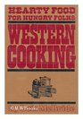 Western cooking Hearty food for hungry folks