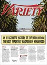 Variety An Illustrated History of the World from the Most Important Magazine in Hollywood
