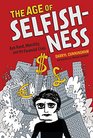 The Age of Selfishness Ayn Rand Morality and the Financial Crisis