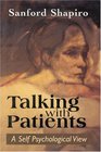 Talking with Patients A Self Psychological View of Creative Intuition and Analytic Discipline