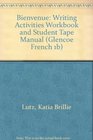 Bienvenue Writing Activities Workbook and Student Tape Manual