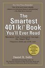 Smartest 401  Book You'll Ever Read Maximize Your Retirement Savingsthe Smart Way