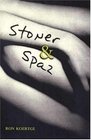 Stoner & Spaz (Stoner & Spaz, Bk 1)