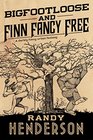 Bigfootloose and Finn Fancy Free (Finn Fancy Necromancy, Bk 2)