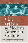 Gay Artists in Modern American Culture An Imagined Conspiracy